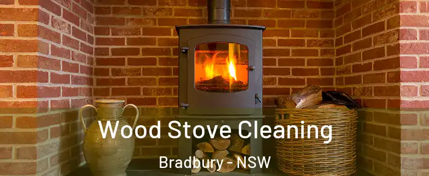 Wood Stove Cleaning Bradbury - NSW