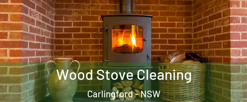 Wood Stove Cleaning Carlingford - NSW