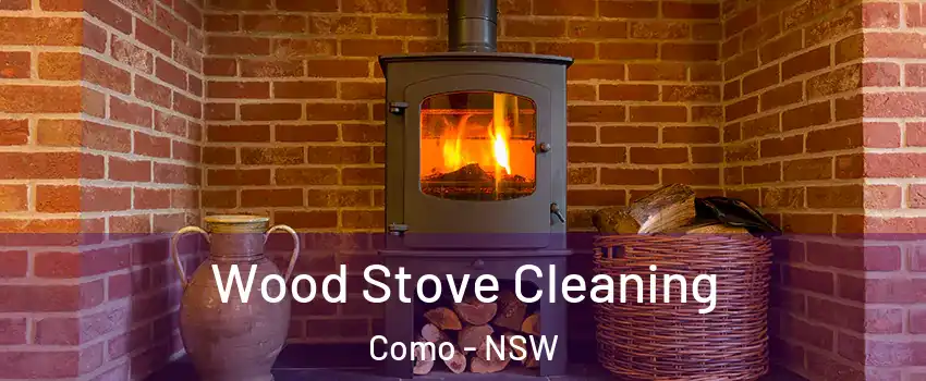 Wood Stove Cleaning Como - NSW