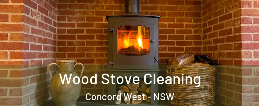Wood Stove Cleaning Concord West - NSW