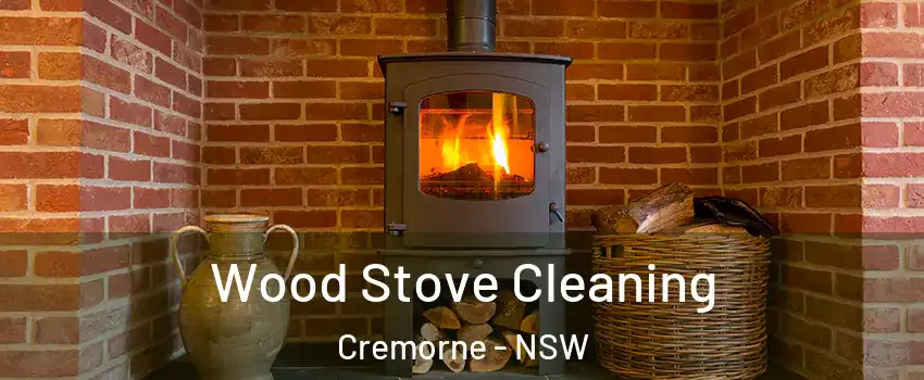 Wood Stove Cleaning Cremorne - NSW