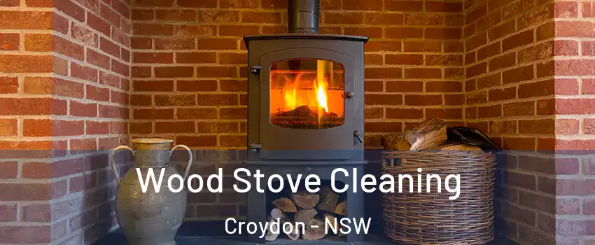 Wood Stove Cleaning Croydon - NSW
