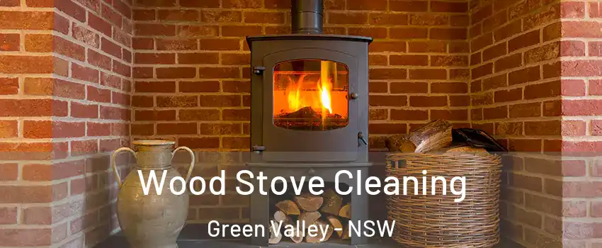 Wood Stove Cleaning Green Valley - NSW