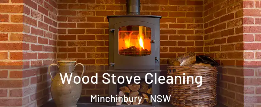 Wood Stove Cleaning Minchinbury - NSW