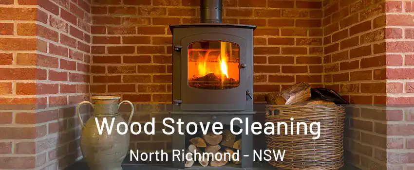Wood Stove Cleaning North Richmond - NSW