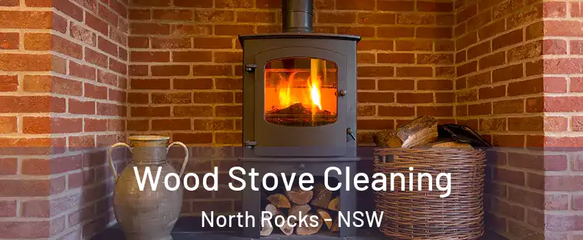 Wood Stove Cleaning North Rocks - NSW