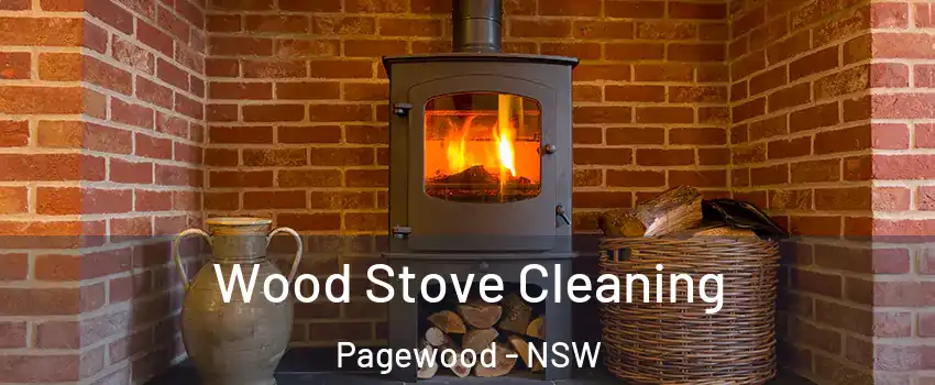 Wood Stove Cleaning Pagewood - NSW