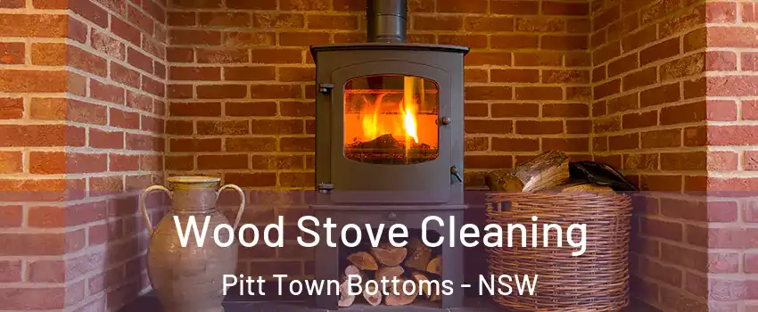 Wood Stove Cleaning Pitt Town Bottoms - NSW