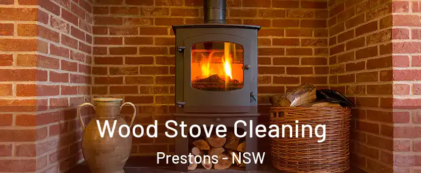 Wood Stove Cleaning Prestons - NSW
