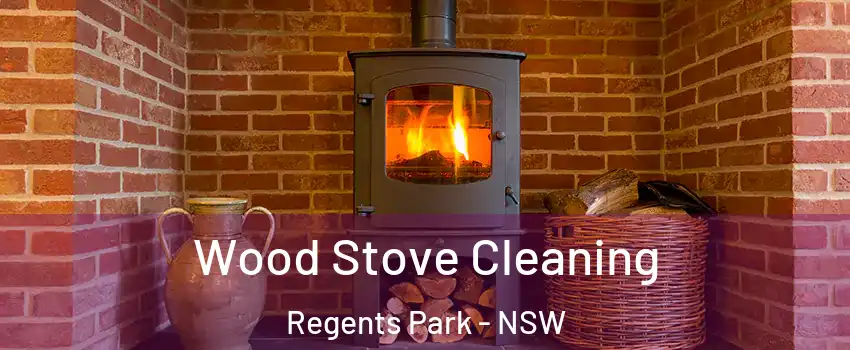 Wood Stove Cleaning Regents Park - NSW