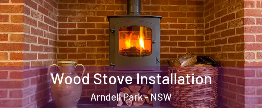 Wood Stove Installation Arndell Park - NSW