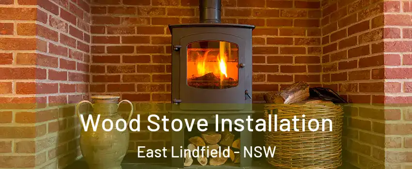 Wood Stove Installation East Lindfield - NSW