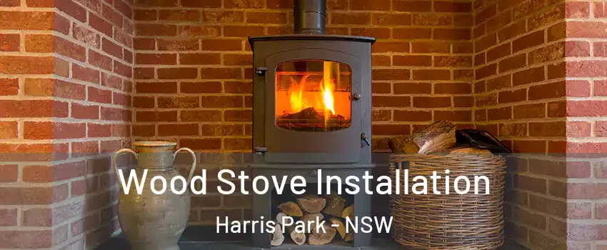 Wood Stove Installation Harris Park - NSW