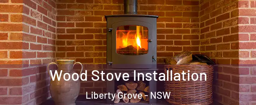 Wood Stove Installation Liberty Grove - NSW