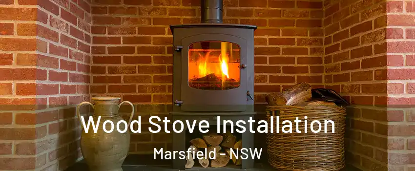 Wood Stove Installation Marsfield - NSW