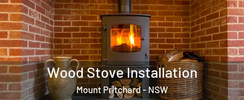 Wood Stove Installation Mount Pritchard - NSW