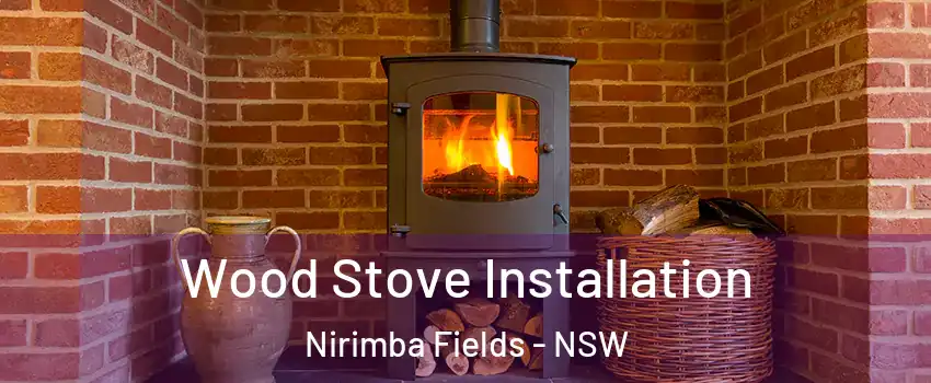 Wood Stove Installation Nirimba Fields - NSW