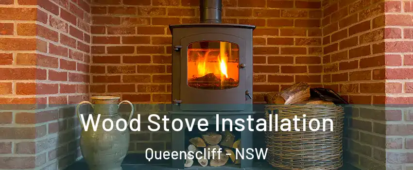 Wood Stove Installation Queenscliff - NSW