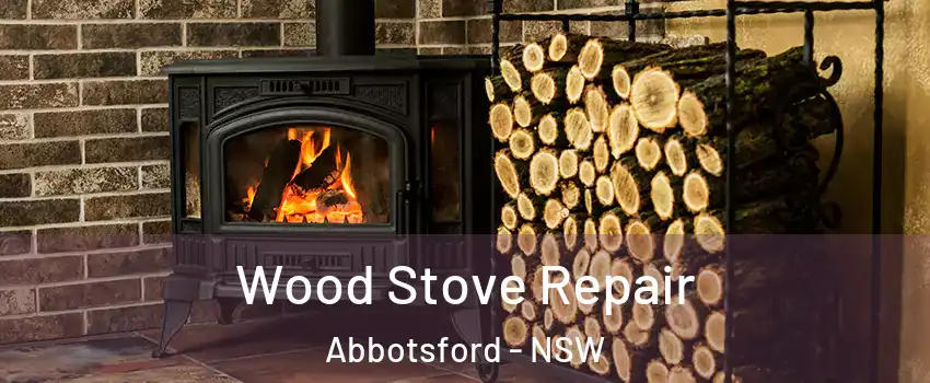 Wood Stove Repair Abbotsford - NSW