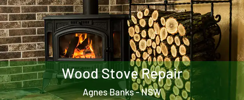  Wood Stove Repair Agnes Banks - NSW