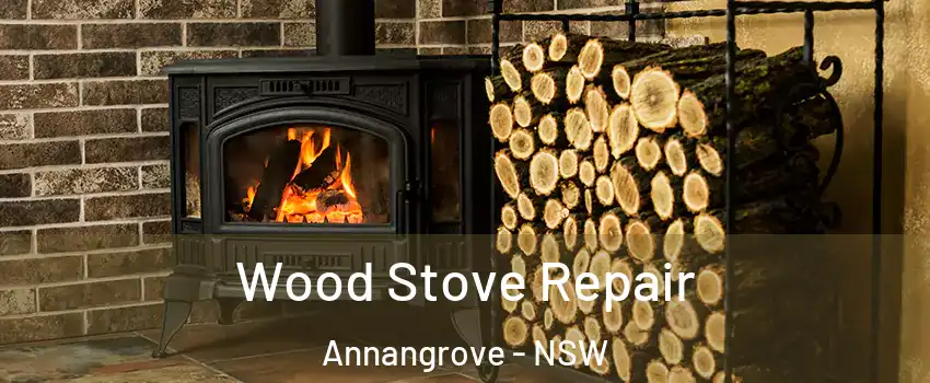Wood Stove Repair Annangrove - NSW
