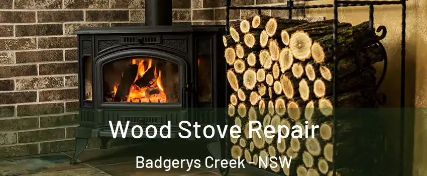 Wood Stove Repair Badgerys Creek - NSW