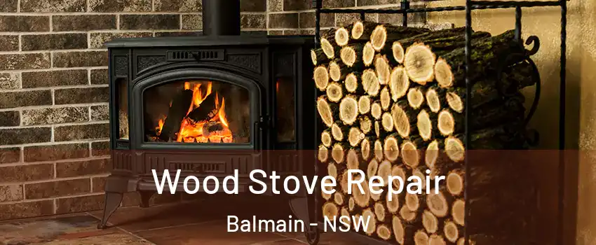  Wood Stove Repair Balmain - NSW
