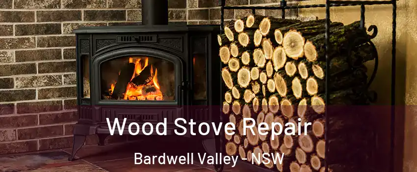 Wood Stove Repair Bardwell Valley - NSW
