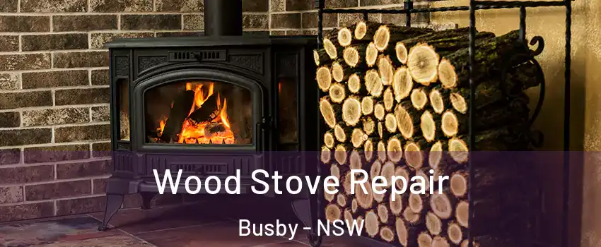  Wood Stove Repair Busby - NSW