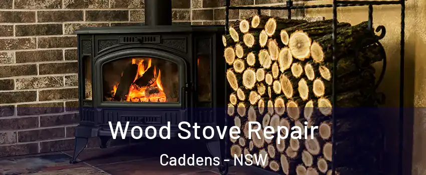 Wood Stove Repair Caddens - NSW