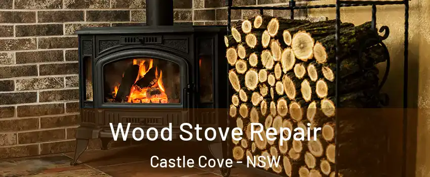  Wood Stove Repair Castle Cove - NSW