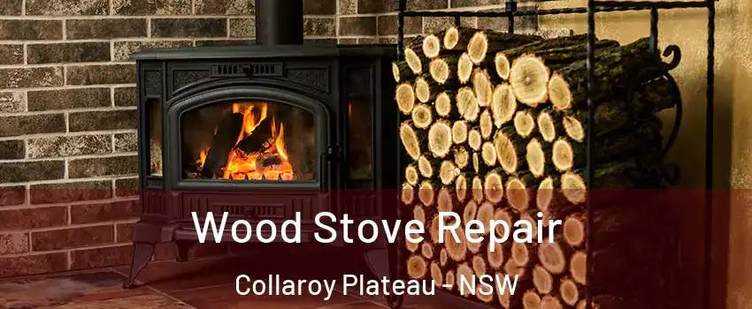 Wood Stove Repair Collaroy Plateau - NSW