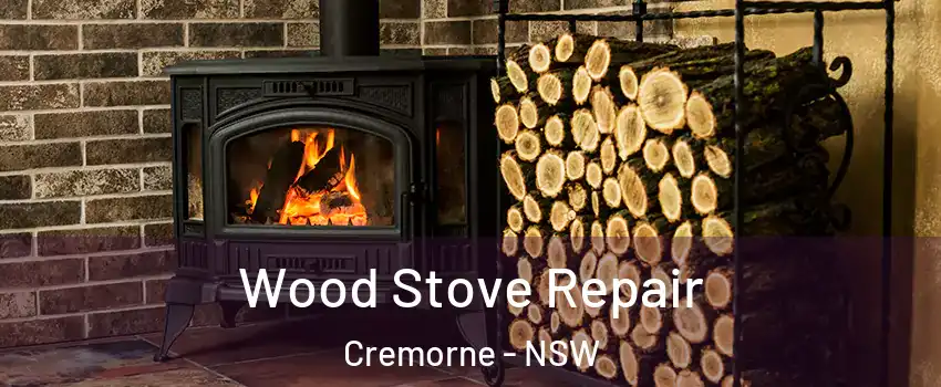 Wood Stove Repair Cremorne - NSW