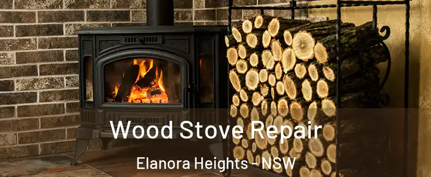 Wood Stove Repair Elanora Heights - NSW