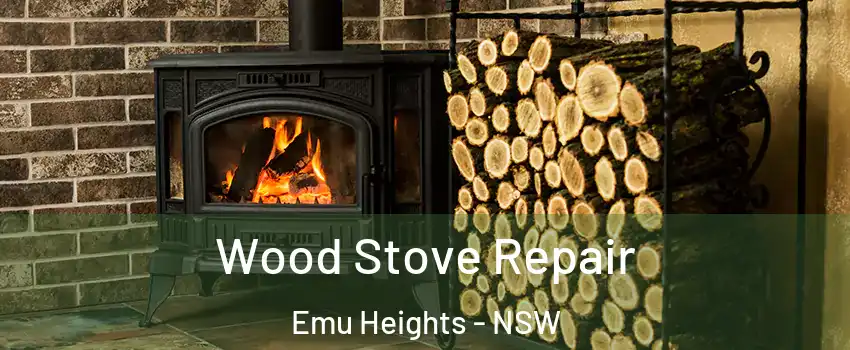 Wood Stove Repair Emu Heights - NSW