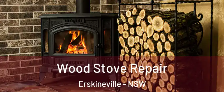 Wood Stove Repair Erskineville - NSW