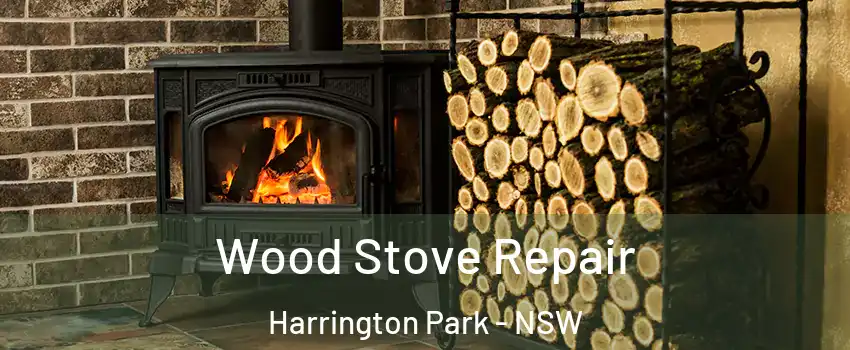 Wood Stove Repair Harrington Park - NSW