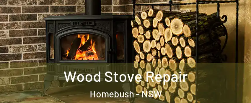 Wood Stove Repair Homebush - NSW