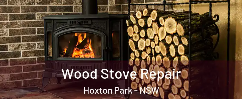 Wood Stove Repair Hoxton Park - NSW