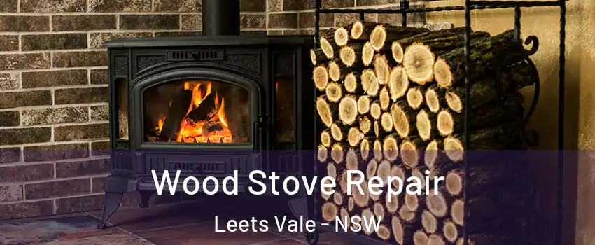 Wood Stove Repair Leets Vale - NSW