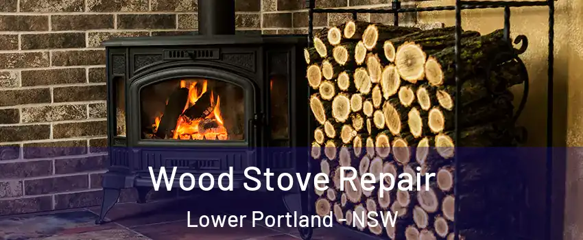 Wood Stove Repair Lower Portland - NSW