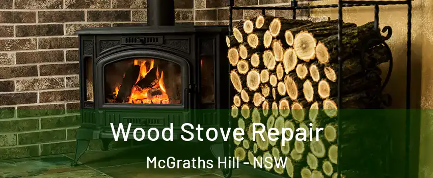 Wood Stove Repair McGraths Hill - NSW