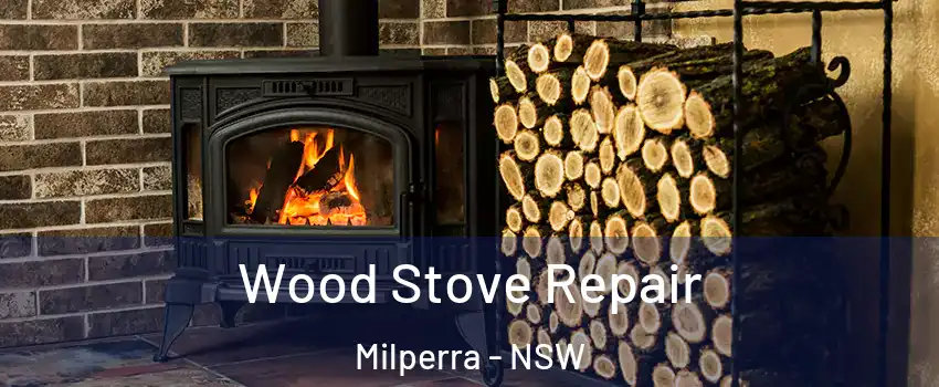 Wood Stove Repair Milperra - NSW