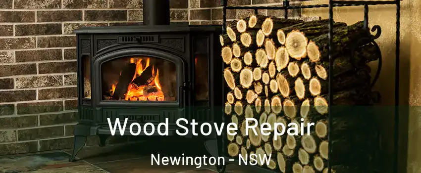 Wood Stove Repair Newington - NSW