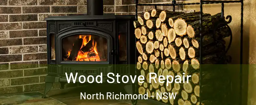Wood Stove Repair North Richmond - NSW