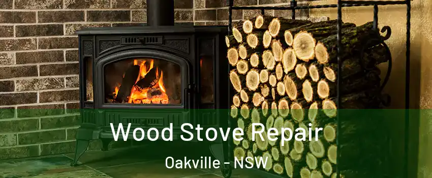 Wood Stove Repair Oakville - NSW
