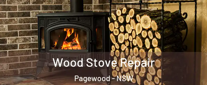 Wood Stove Repair Pagewood - NSW