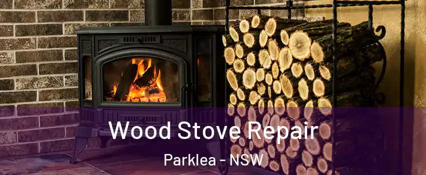 Wood Stove Repair Parklea - NSW