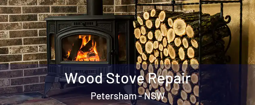 Wood Stove Repair Petersham - NSW