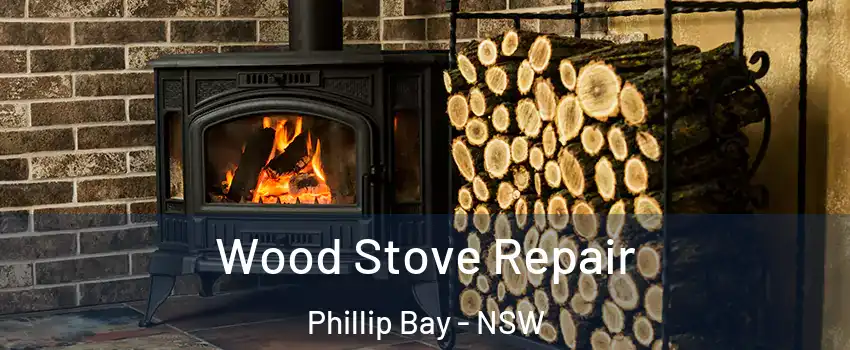 Wood Stove Repair Phillip Bay - NSW